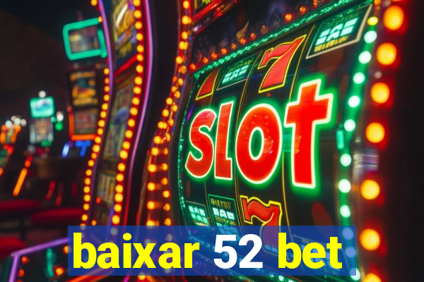 baixar 52 bet